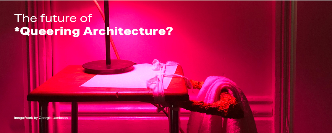 The future of *Queering Architecture?
