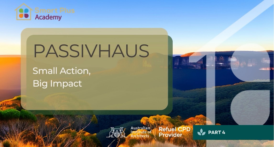 Passivhaus Part 4 - Small Actions, Big Impact