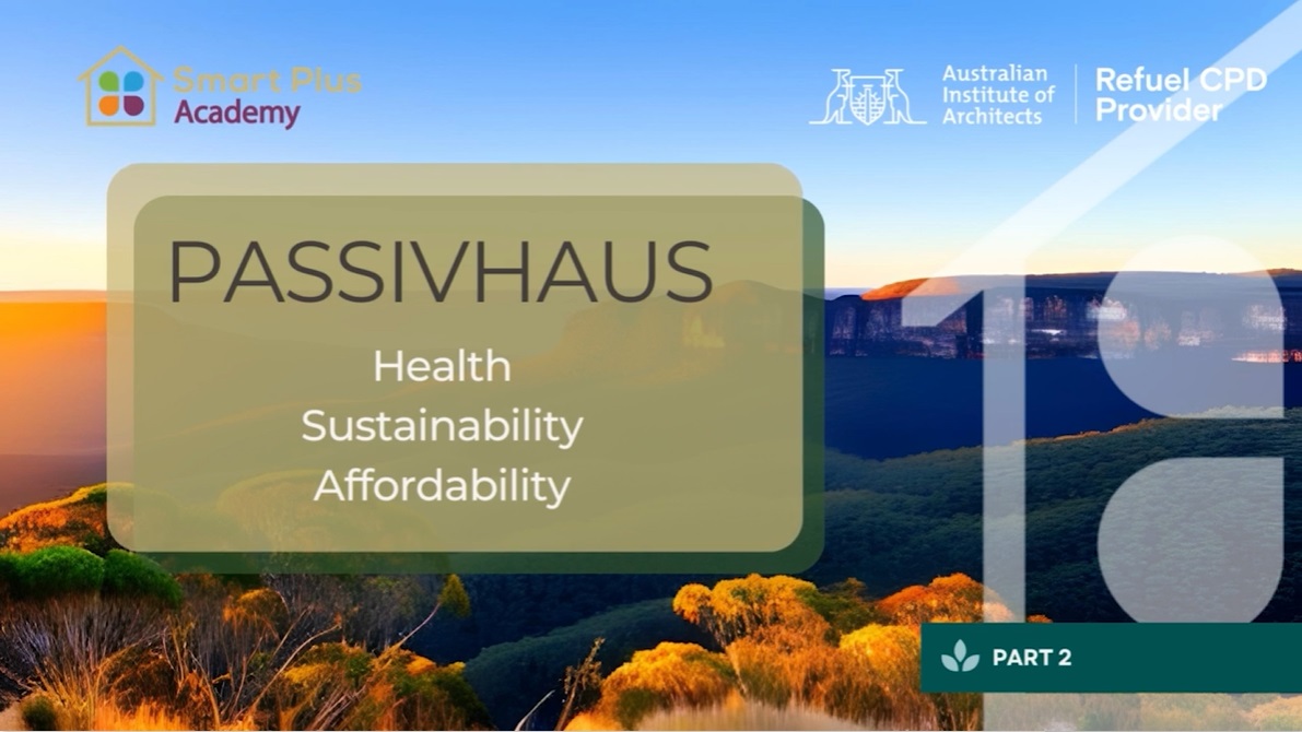 Passivhaus Part 2: Health, Sustainability, Affordability