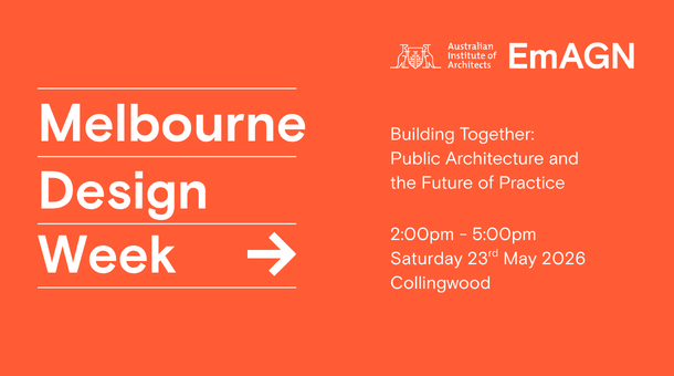SOLD OUT - Melbourne Design Week - Building Together: Public Architecture and the Future of Practice